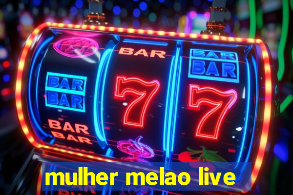 mulher melao live